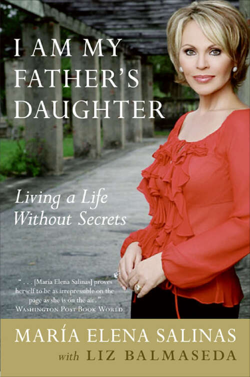 Book cover of I Am My Father's Daughter: Living a Life without Secrets