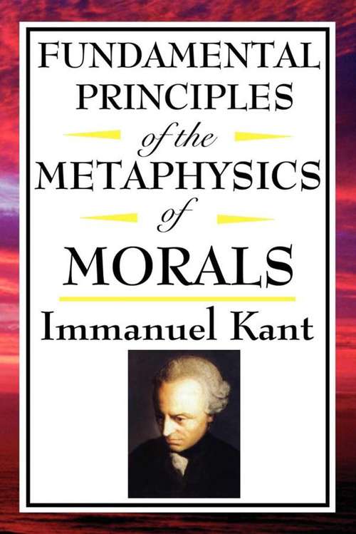 Book cover of Fundamental Principles of the Metaphysics of Morals