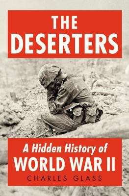 Book cover of The Deserters: A Hidden History of World War II