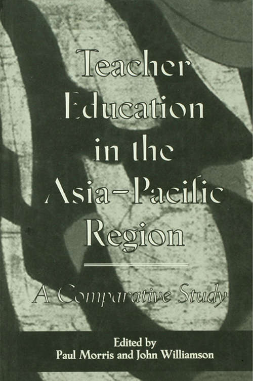 Teacher Education in the Asia-Pacific Region: A Comparative Study (Reference Books in International Education #Vol. 48)