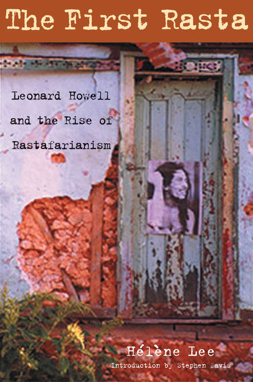 Book cover of The First Rasta: Leonard Howell and the Rise of Rastafarianism