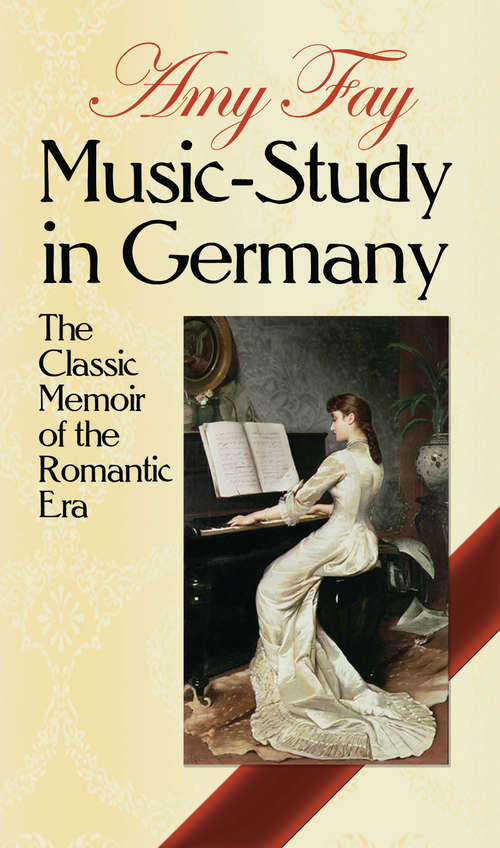 Book cover of Music-Study in Germany: The Classic Memoir of the Romantic Era