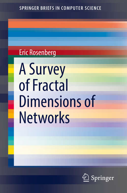 Book cover of A Survey of Fractal Dimensions of Networks (1st ed. 2018) (SpringerBriefs in Computer Science)