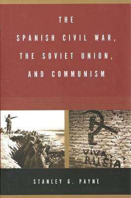 Book cover of The Spanish Civil War, the Soviet Union, and Communism