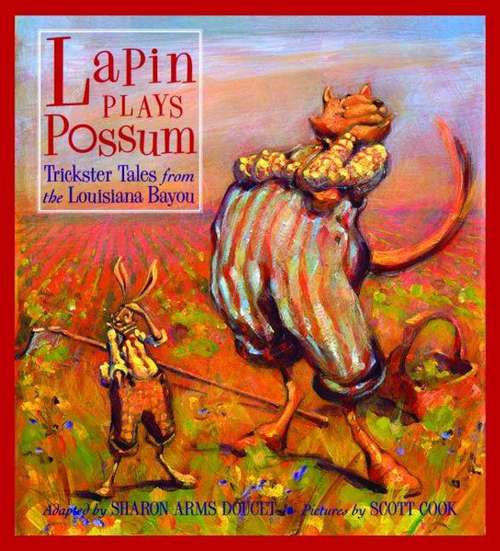Lapin Plays Possum: Trickster Tales From The Louisiana Bayou