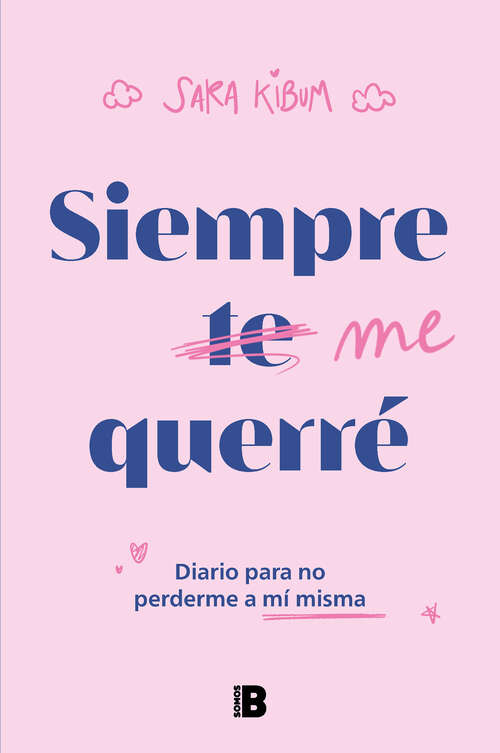 Book cover of Siempre me querré: Diario para no perderme a mí misma