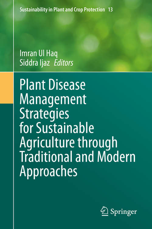 Plant Disease Management Strategies for Sustainable Agriculture through Traditional and Modern Approaches (Sustainability in Plant and Crop Protection #13)