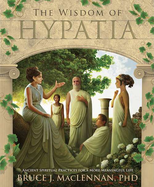 Book cover of The Wisdom of Hypatia: Ancient Spiritual Practices for a More Meaningful Life