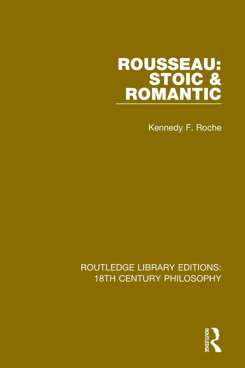 Rousseau: Stoic & Romantic (Routledge Library Editions: 18th Century Philosophy #15)