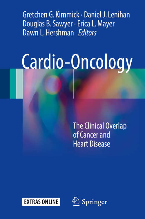 Cardio-Oncology: The Clinical Overlap of Cancer and Heart Disease (The\clinics: Internal Medicine Ser. #Volume 13-2)