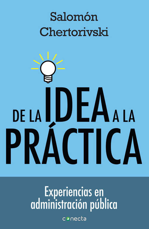Book cover of De la idea a la práctica: Experiencias en administración pública