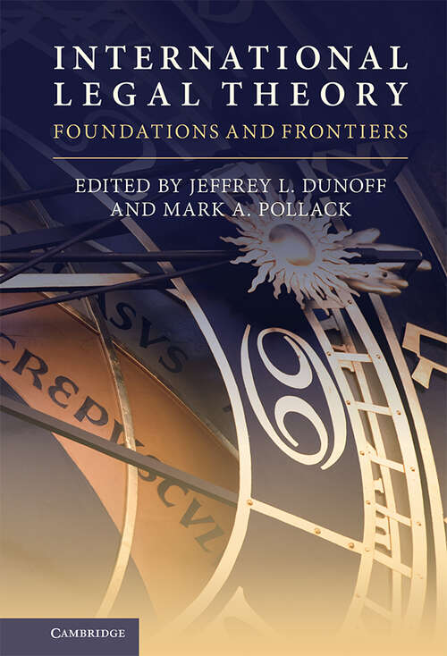 Book cover of International Legal Theory: Foundations and Frontiers