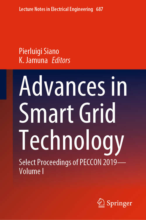 Advances in Smart Grid Technology: Select Proceedings of PECCON 2019—Volume I (Lecture Notes in Electrical Engineering #687)