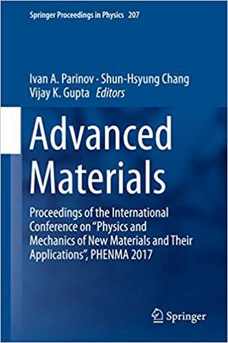 Advanced Materials: Proceedings Of The International Conference On Physics And Mechanics Of New Materials And Their Applications , PHENMA 2017 (Springer Proceedings In Physics #207)