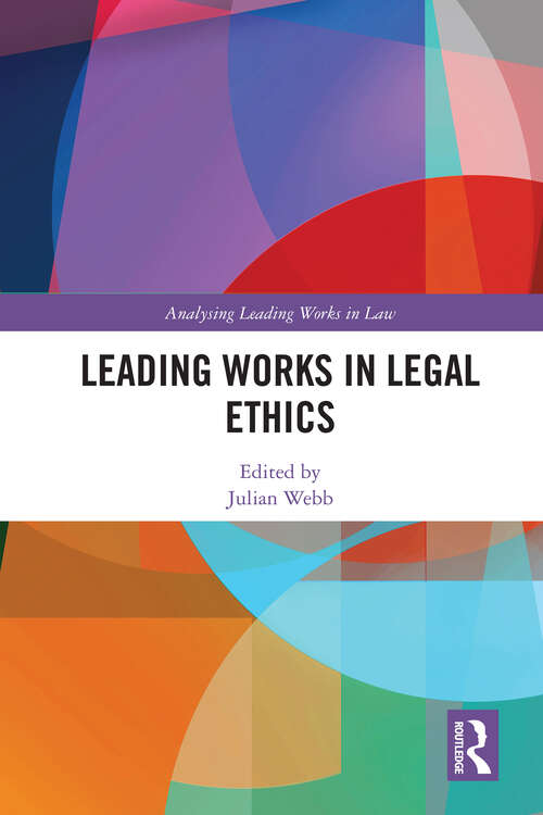 Book cover of Leading Works in Legal Ethics (Analysing Leading Works in Law)