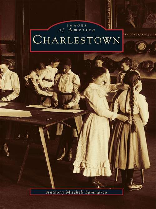 Book cover of Charlestown (Images of America)