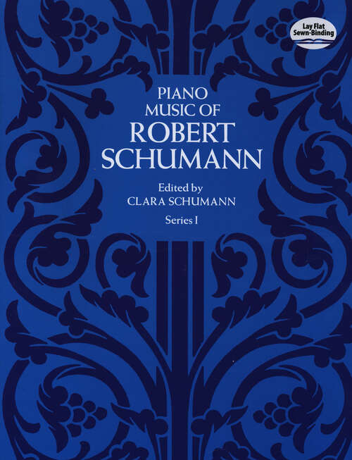 Book cover of Piano Music of Robert Schumann, Series I (Dover Classical Piano Music)