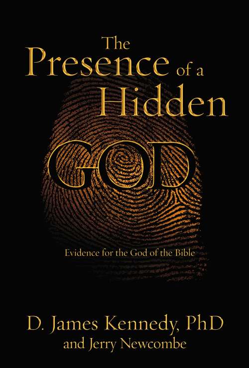 Book cover of The Presence of a Hidden God: Evidence for the God of the Bible