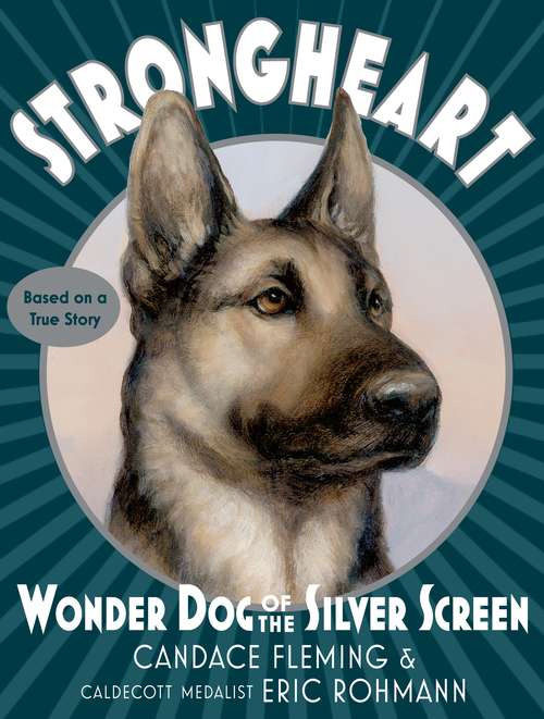Book cover of Strongheart: Wonder Dog of the Silver Screen