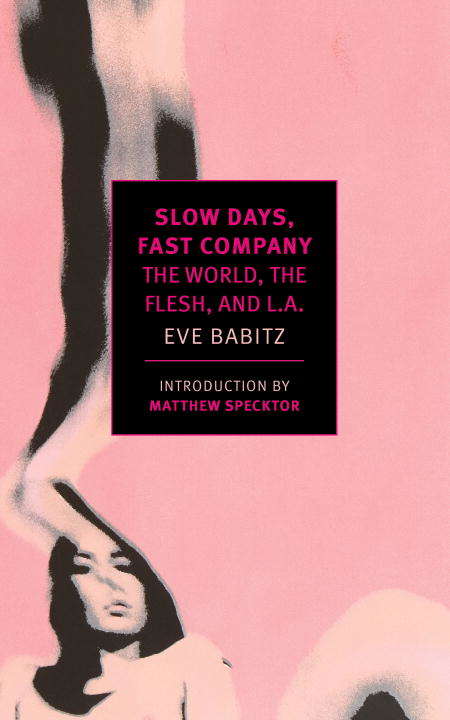 Book cover of Slow Days, Fast Company: The World, The Flesh, and L.A.