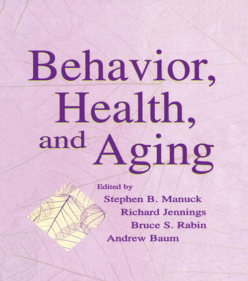 Behavior, Health, and Aging (Perspectives on Behavioral Medicine Series)
