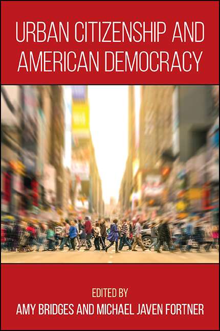 Book cover of Urban Citizenship and American Democracy