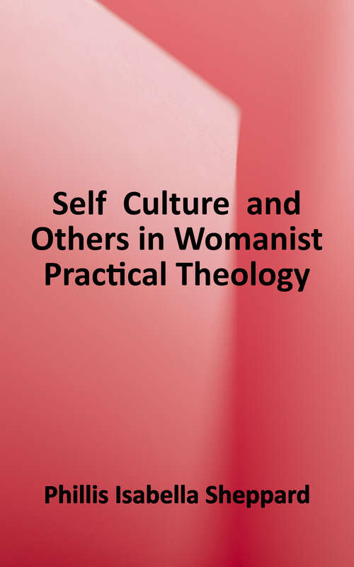 Book cover of Self, Culture, and Others in Womanist Practical Theology (Black Religion/womanist Thought/social Justice Ser.)