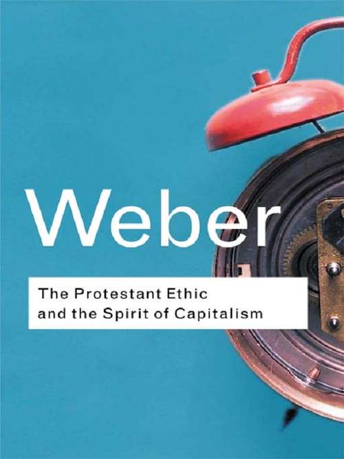 Book cover of The Protestant Ethic and the Spirit of Capitalism (Routledge Classics)