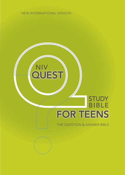 NIV Quest Study Bible for Teens: The Question and Answer Bible