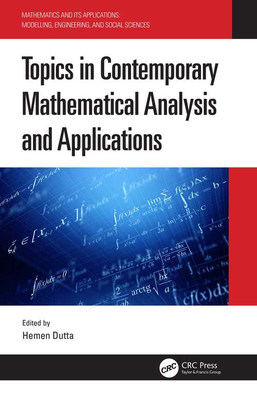 Topics in Contemporary Mathematical Analysis and Applications (Mathematics and its Applications)