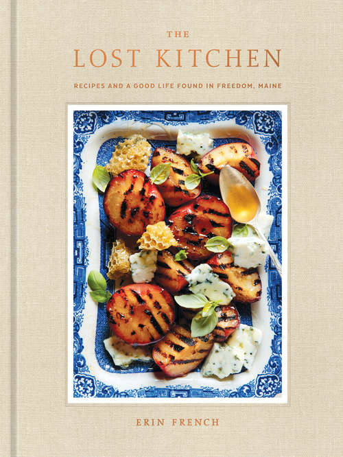 Book cover of The Lost Kitchen: Recipes and a Good Life Found in Freedom, Maine