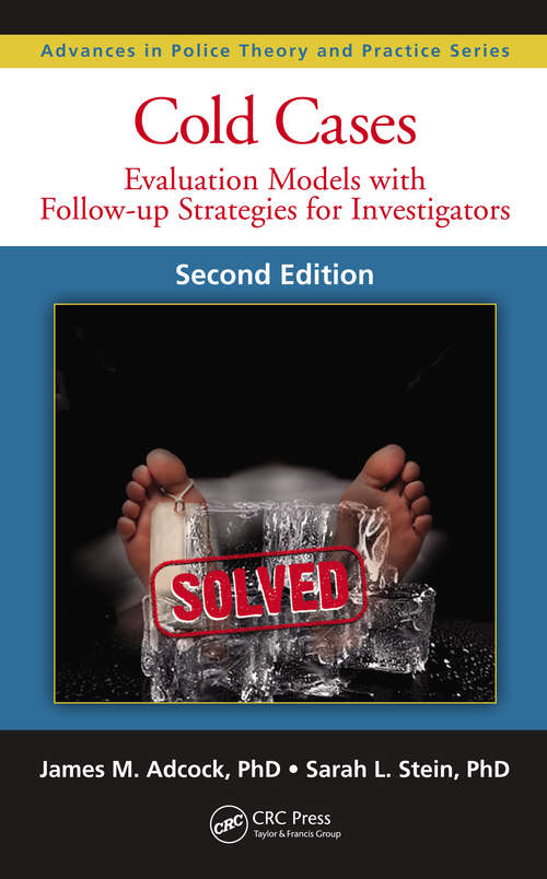 Book cover of Cold Cases: Evaluation Models with Follow-up Strategies for Investigators (Second Edition) (Advances In Police Theory and Practice Series)