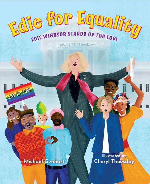 Book cover of Edie for Equality: Edie Windsor Stands Up for Love