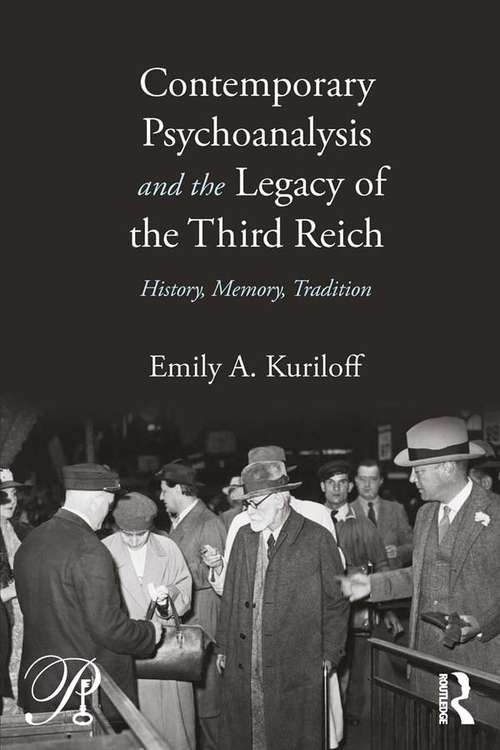Book cover of Contemporary Psychoanalysis and the Legacy of the Third Reich: History, Memory, Tradition (Psychoanalysis in a New Key Book Series)
