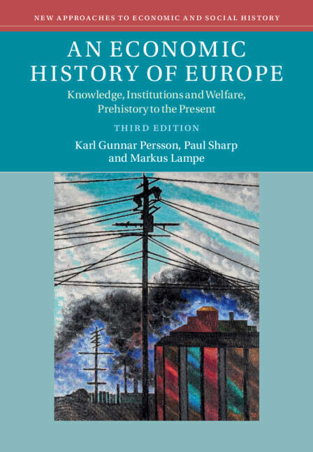 Book cover of An Economic History of Europe: Knowledge, Institutions and Welfare, Prehistory to the Present (3) (New Approaches to Economic and Social History)