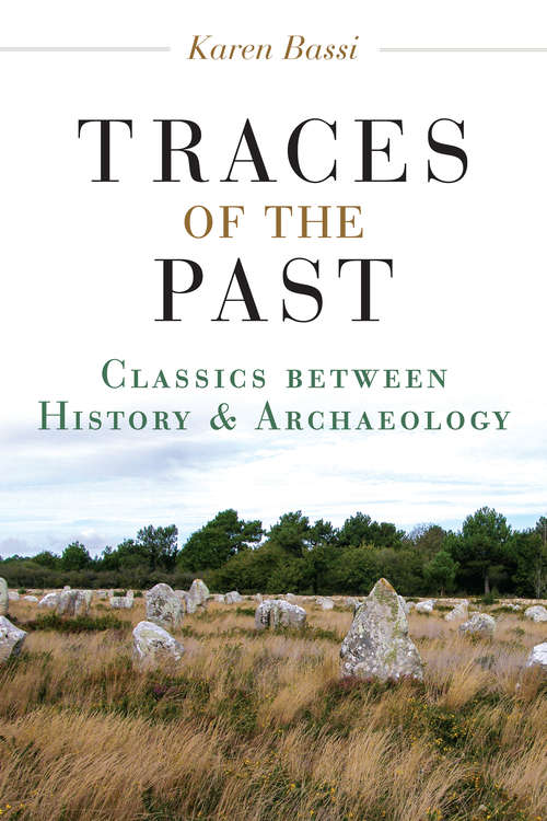 Traces of the Past: Classics between History and Archaeology