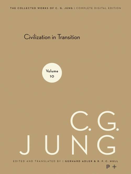 Book cover of Collected Works of C.G. Jung, Volume 10: Civilization in Transition