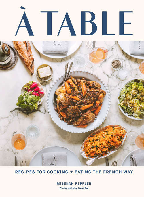 Book cover of A Table: Recipes for Cooking and Eating the French Way