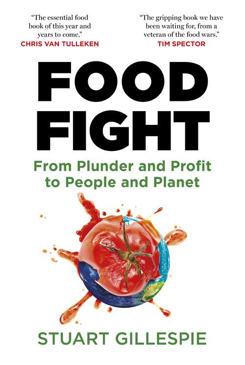 Book cover of Food Fight: From Plunder and Profit to People and Planet