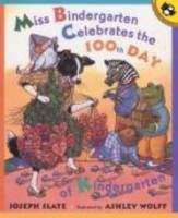 Book cover of Miss Bindergarten Celebrates the 100th Day (Miss Bindergarten)