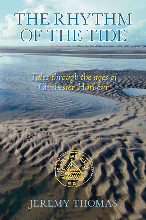 Book cover of The Rhythm of the Tide: Tales through the Ages of Chichester Harbour
