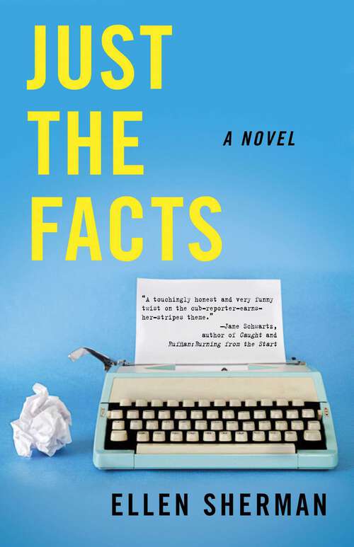 Book cover of Just the Facts: A Novel