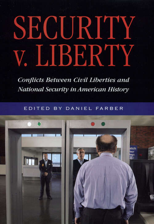 Book cover of Security v. Liberty: Conflicts Between National Security and Civil Liberties in American History