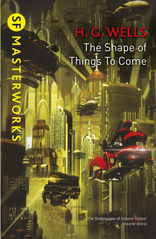 The Shape Of Things To Come: Large Print (S.F. MASTERWORKS)