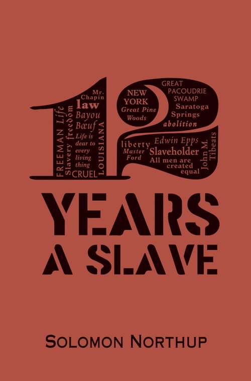 Book cover of 12 Years A Slave: A Memoir Of Kidnap, Slavery And Liberation (Wordsworth Classics)