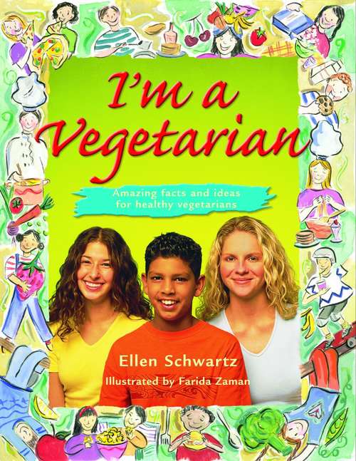Book cover of I'm a Vegetarian: Amazing Facts and Ideas for Healthy Vegetarians