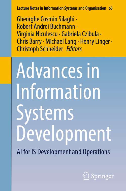 Book cover of Advances in Information Systems Development: AI for IS Development and Operations (1st ed. 2023) (Lecture Notes in Information Systems and Organisation #63)
