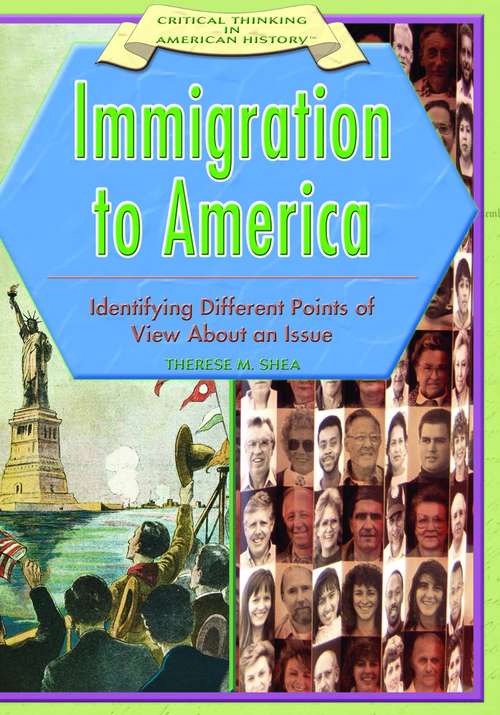 Book cover of Immigration To America: Identifying Different Points Of View About An Issue (Critical Thinking In American History)