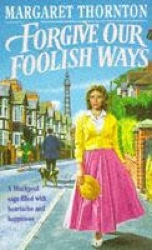 Book cover of Forgive our Foolish Ways: An unforgettable saga of the power of friendship