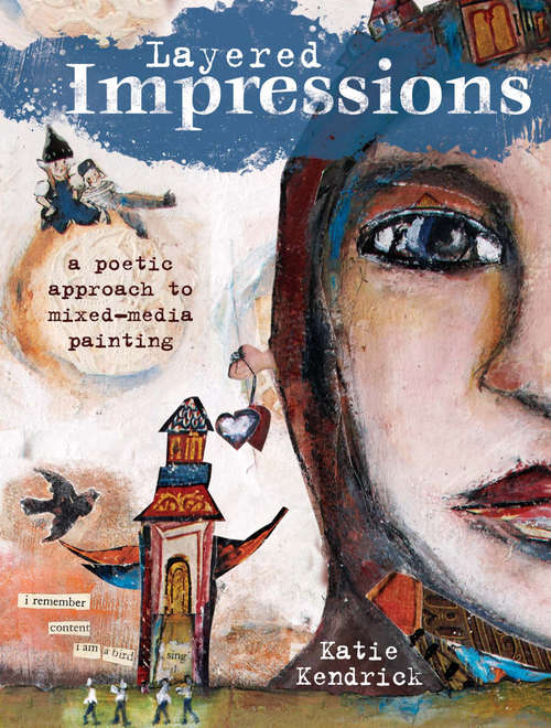 Book cover of Layered Impressions: A Poetic Approach to Mixed-Media Painting